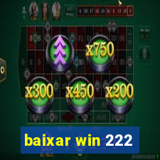 baixar win 222